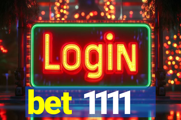 bet 1111